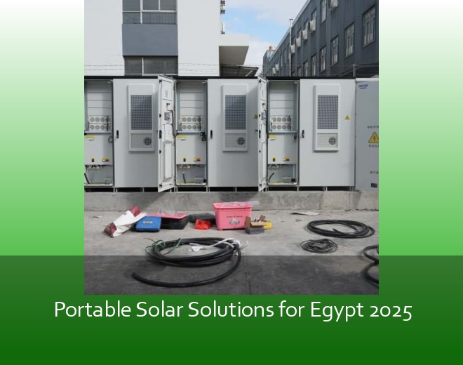 Portable Solar Solutions for Egypt 2025